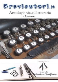 Antologia visual-letteraria (Volume uno)