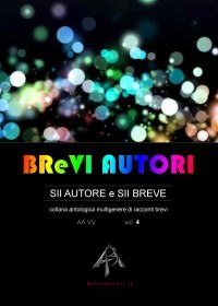 BReVI AUTORI - volume 4 - AA.VV. su BraviAutori.it