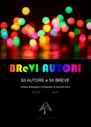 BReVI AUTORI - volume 1 - AA.VV. su BraviAutori.it