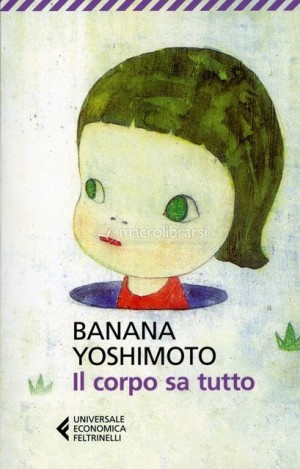 Il corpo sa tutto - Banana Yoshimoto