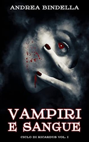 Vampiri e Sangue - Andrea Bindella
