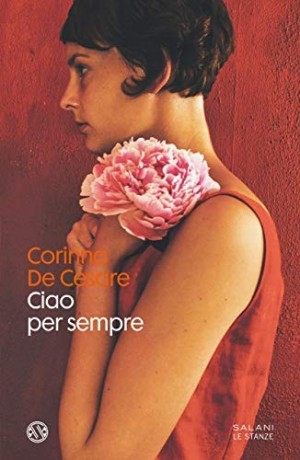 Ciao per sempre - Corinna De Cesare