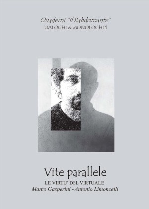 Vite parallele - le virtù del virtuale - Marco Gasperini e Antonio Limoncelli